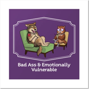 Bad Ass & Emotionally Vulnerable Posters and Art